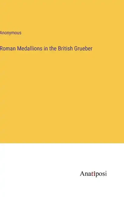 Roman Medallions in the British Grueber - Hardcover