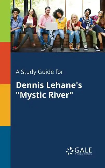 A Study Guide for Dennis Lehane's "Mystic River" - Paperback