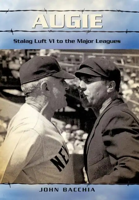 Augie: Stalag Luft VI to the Major Leagues - Hardcover