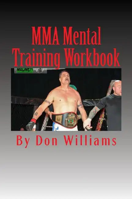 MMA Mental Training Workbook: Mental Training Workbook for MMA fighters - Paperback