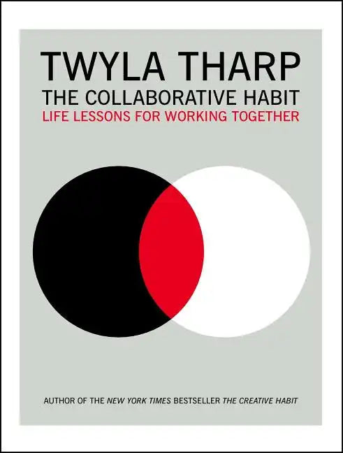 The Collaborative Habit: Life Lessons for Working Together - Paperback