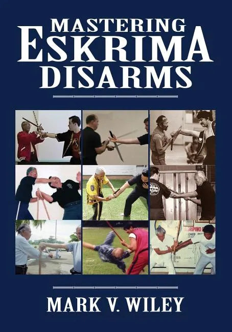 Mastering Eskrima Disarms - Paperback