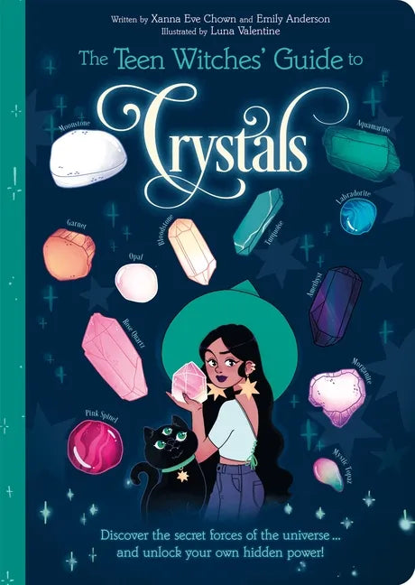 The Teen Witches' Guide to Crystals: Discover the Secret Forces of the Universe... and Unlock Your Own Hidden Power! - Paperback