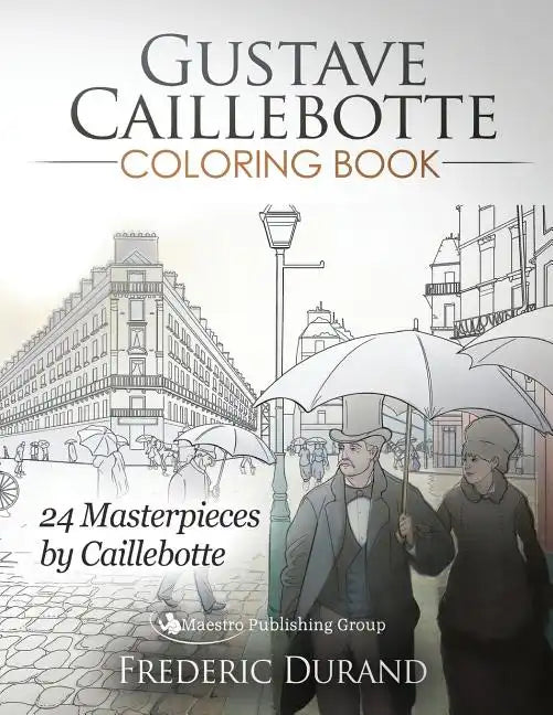 Gustave Caillebotte Coloring Book: 24 Masterpieces by Caillebotte - Paperback