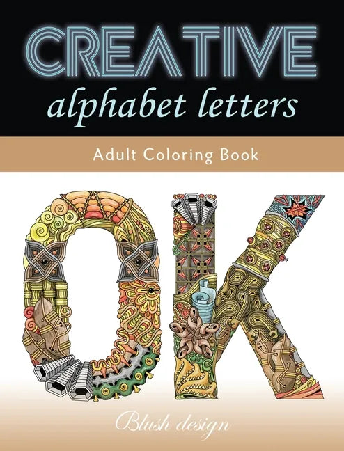 Creative Alphabet letters: Adult Coloring Book - Hardcover