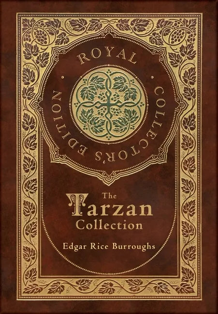 The Tarzan Collection (5 Novels): Tarzan of the Apes, The Return of Tarzan, The Beasts of Tarzan, The Son of Tarzan, and Tarzan and the Jewels of Opar - Hardcover