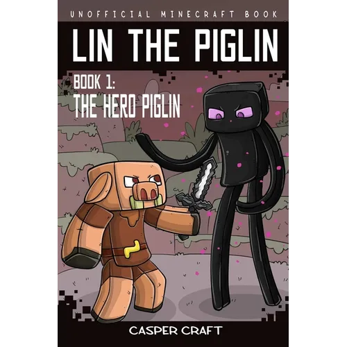 Lin the Piglin Book 1: The Hero Piglin - Paperback