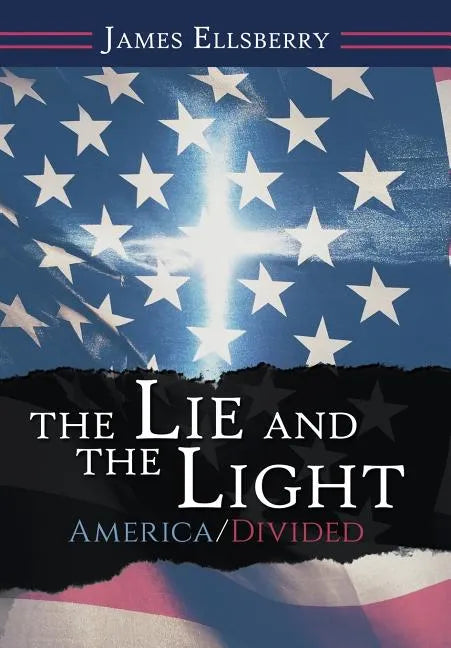 The Lie and the Light: America/Divided - Hardcover