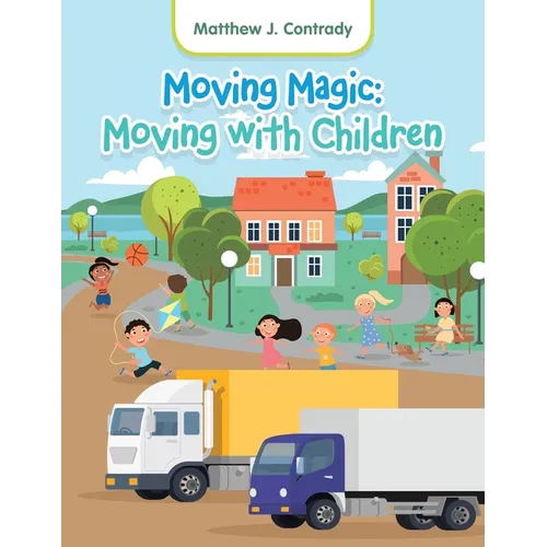 Moving Magic: Moving with Children - Paperback