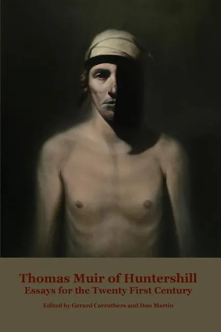 Thomas Muir of Huntershill: Essays for the Twenty First Century - Paperback
