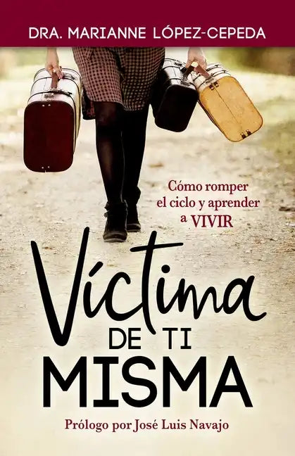 Víctima de Ti Misma: Cómo romper el ciclo y aprender a VIVIR - Paperback