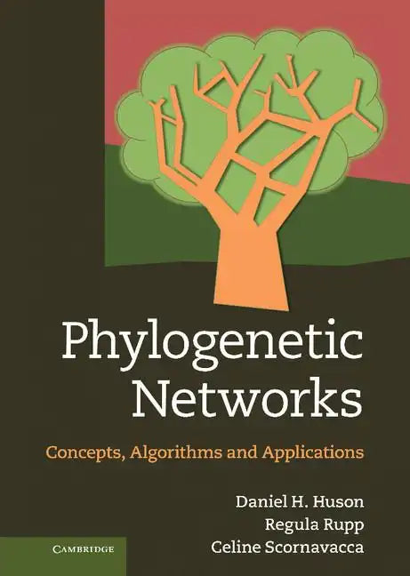 Phylogenetic Networks: Concepts, Algorithms and Applications - Hardcover