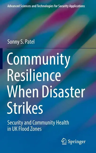 Community Resilience When Disaster Strikes: Security and Community Health in UK Flood Zones - Hardcover