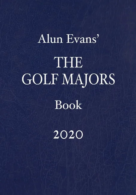 Alun Evans' The Golf Majors Book 2020 - Paperback
