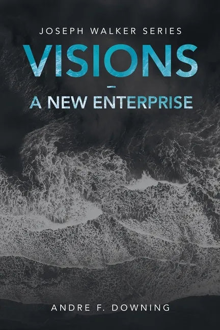 Visions - a New Enterprise: Joseph Walker Series - Paperback