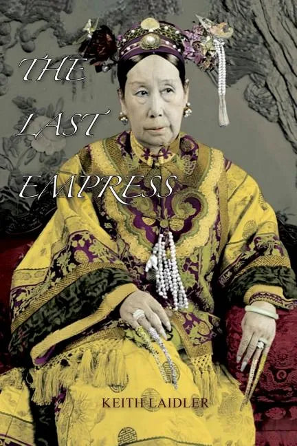 The Last Empress: the She-Dragon of China - Paperback