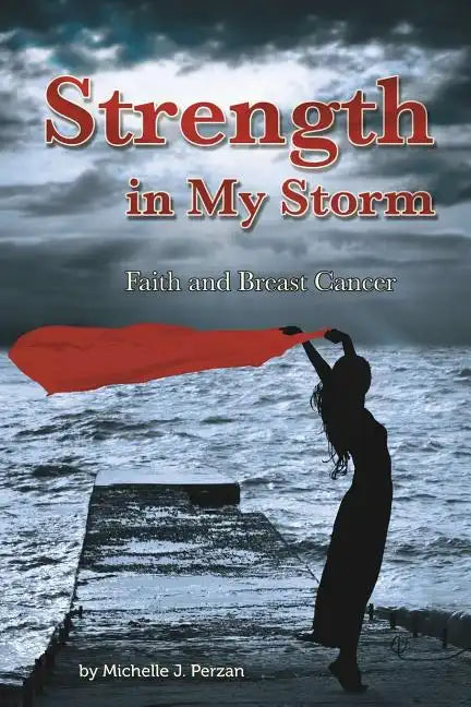 Strength in My Storm: Faith and Breast Cancer - Paperback