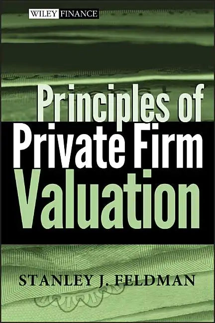 Principles of Private Firm Valuation - Hardcover