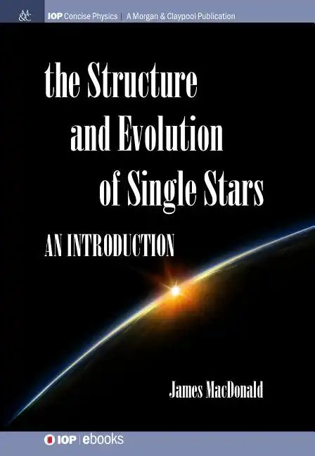 Structure and Evolution of Single Stars: An introduction - Paperback