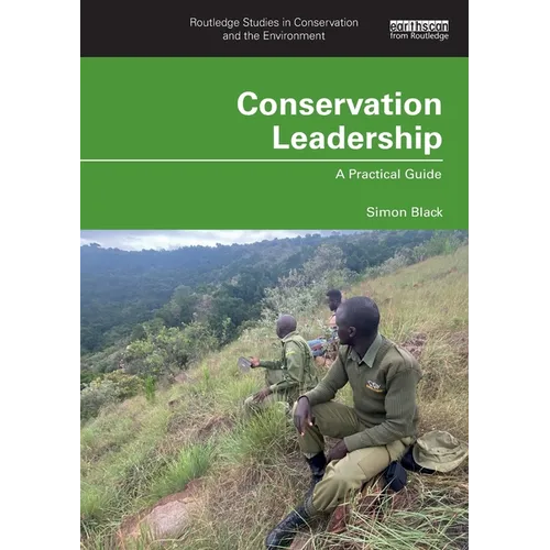 Conservation Leadership: A Practical Guide - Paperback
