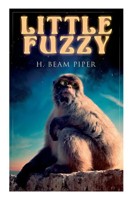 Little Fuzzy: Terro-Human Future History Novel - Paperback