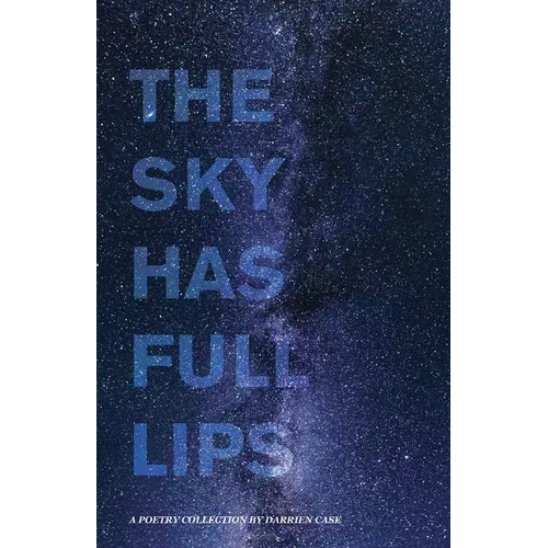 The Sky Has Full Lips - Paperback