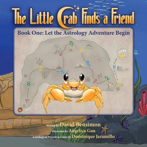 The Little Crab Finds a Friend: Book One: Let the Astrology Adventure Begin - Paperback