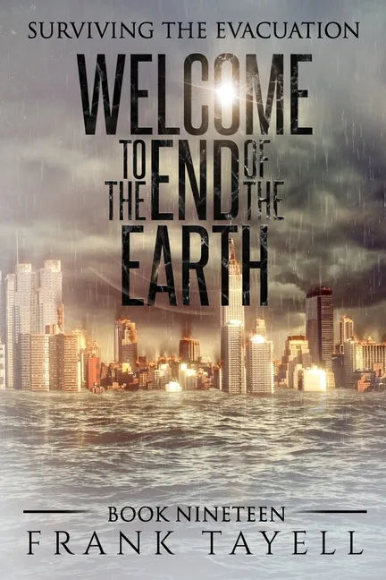 Surviving the Evacuation, Book 19: Welcome to the End of the Earth - Paperback
