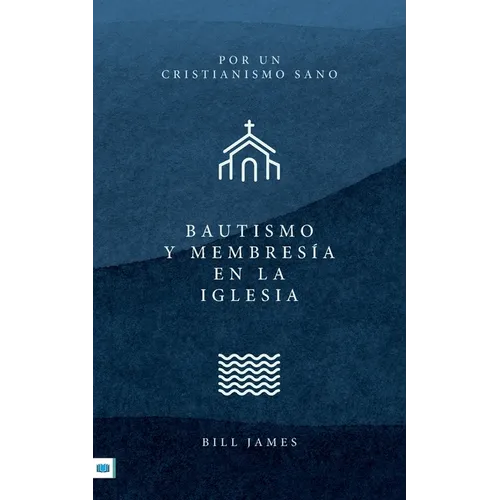 Baptism and Church Membership [Spanish translation] - Paperback