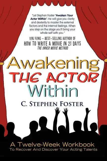 Awakening the Actor Within: A Twelve-Week Workbook to Recover and Discover Your Acting Talents - Paperback