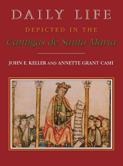 Daily Life Depicted in the Cantigas de Santa Maria - Hardcover