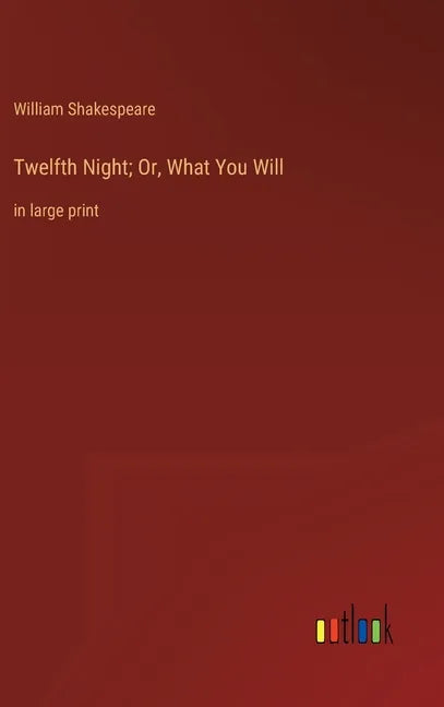 Twelfth Night; Or, What You Will: in large print - Hardcover