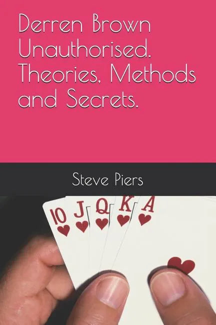 Derren Brown Unauthorised Theories, Methods and Secrets - Paperback