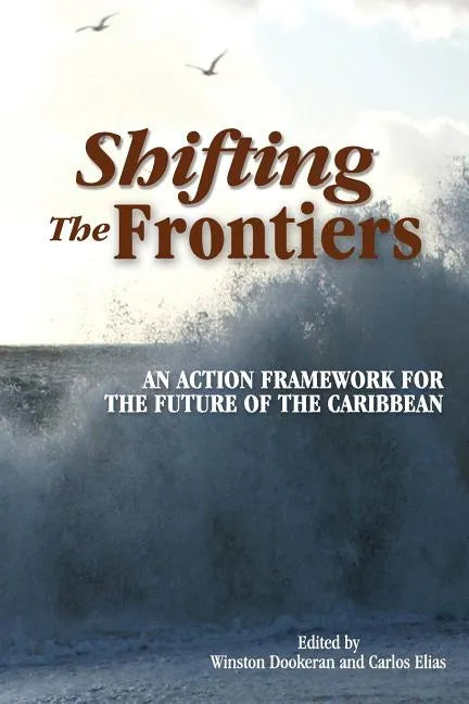 Shifting the Frontiers: An Action Framework for the Future of the Caribbean - Paperback