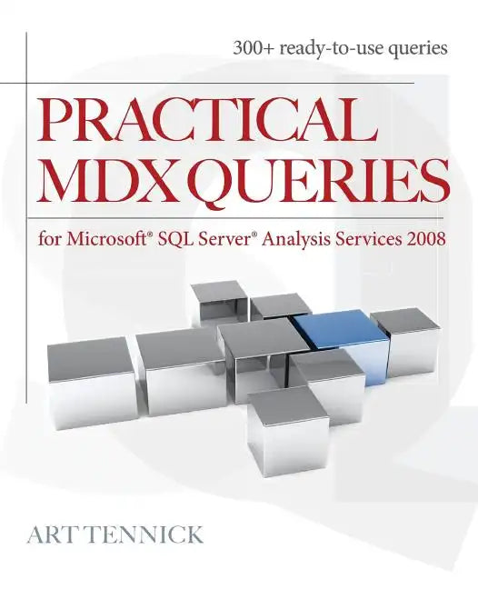 Practical MDX Queries: For Microsoft SQL Server Analysis Services 2008 - Paperback