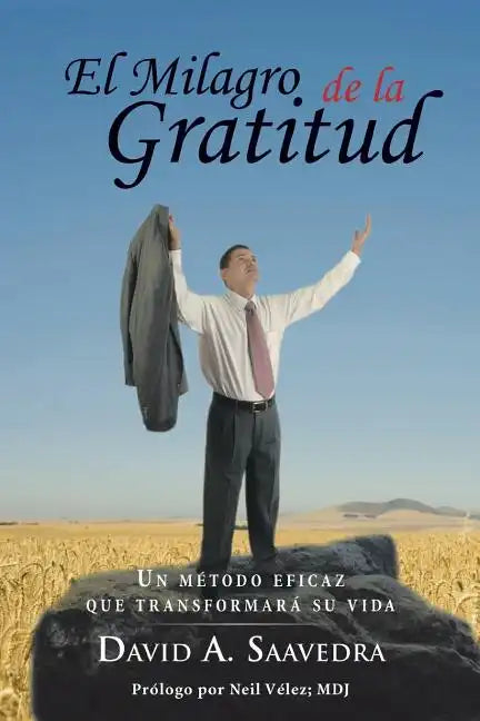 El Milagro de la Gratitud: Un metodo eficaz que transformara su vida - Paperback