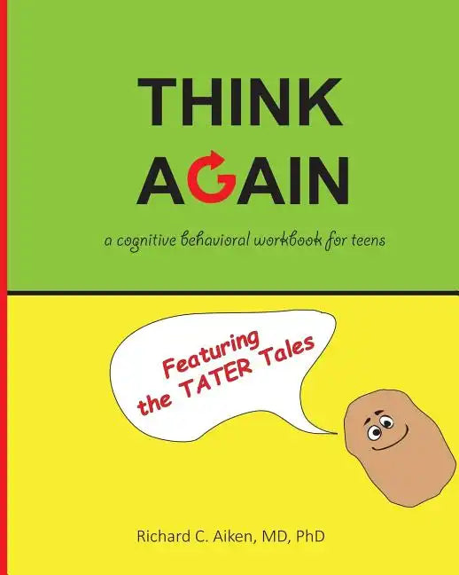 Think Again: A cognitive behavioral workbook for teens - Paperback