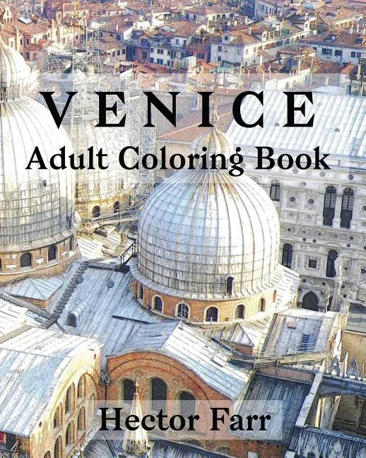 Venice: Adult Coloring Book: Itary Sketches Coloring Book - Paperback