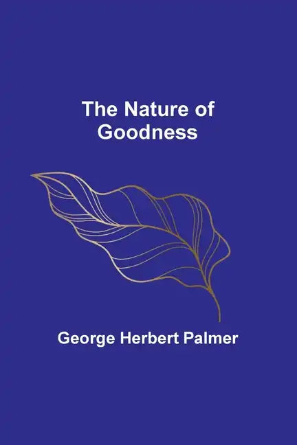 The Nature of Goodness - Paperback