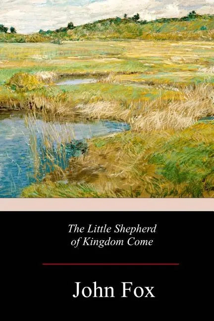 The Little Shepherd of Kingdom Come - Paperback