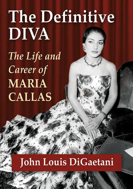 The Definitive Diva: The Life and Career of Maria Callas - Paperback