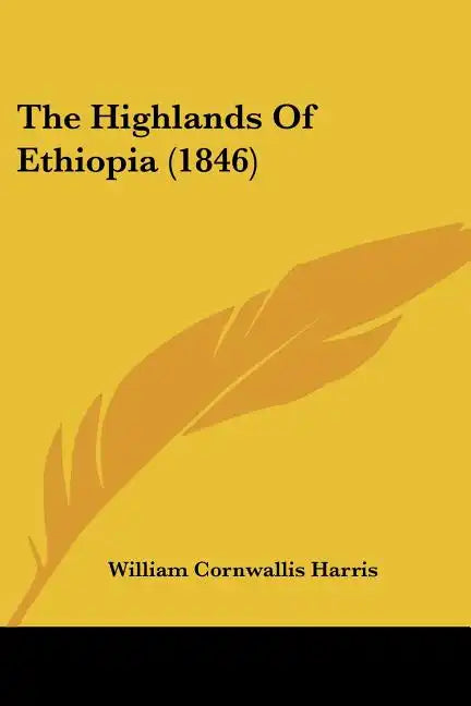 The Highlands Of Ethiopia (1846) - Paperback