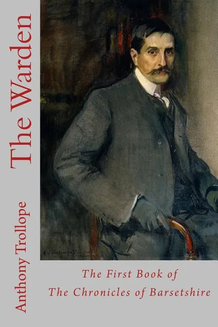 The Warden: The First Book of The Chronicles of Barsetshire - Paperback