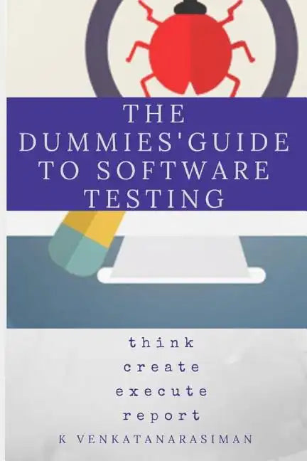 The Dummies' Guide to Software Testing - Paperback