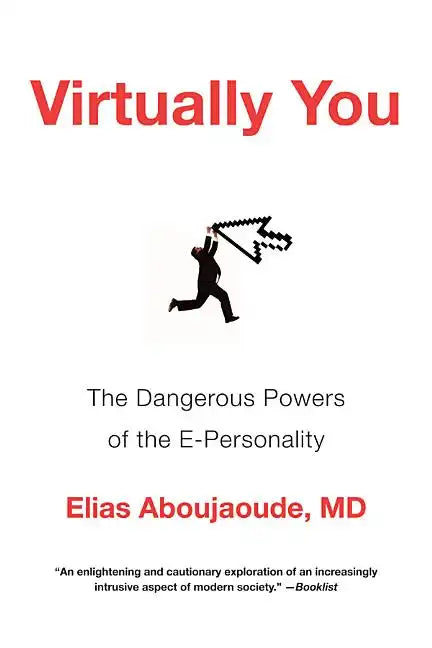 Virtually You: The Dangerous Powers of the E-Personality - Paperback