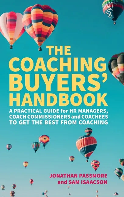 The Coaching Buyers' Handbook: A practical guide for HR managers, coach commissioners and coachees to get the best from coaching - Hardcover