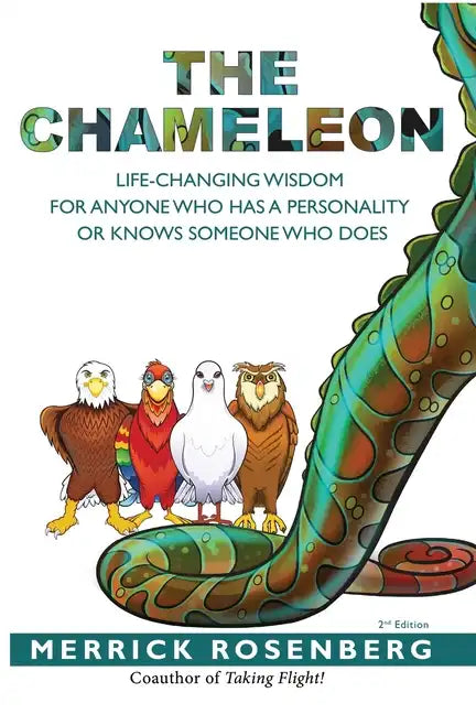 The Chameleon: Life-Changing Wisdom for Anyone Who Has a Personality or Knows Someone Who Does - Paperback