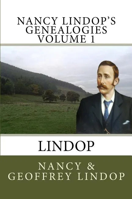 Nancy Lindop's Genealogies Volume 1: Lindop - Paperback