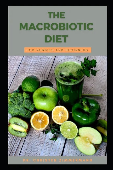 The Macrobiotic Diet for Newbies and Beginners - Paperback