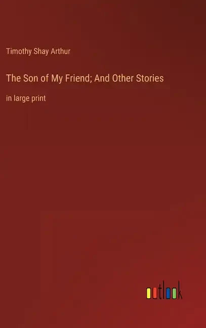 The Son of My Friend; And Other Stories: in large print - Hardcover